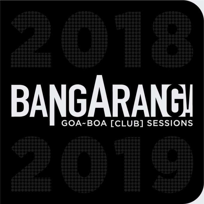 Bangarang! Goa-Boa [Club] Sessions | Anticipazioni 2018/19