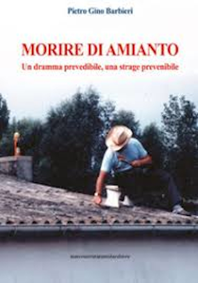 Presentazione del libro Morire di amianto. Un dramma prevedibile, una strage prevenibile, di Pietro Barbieri, Serra Tarantola, 2019