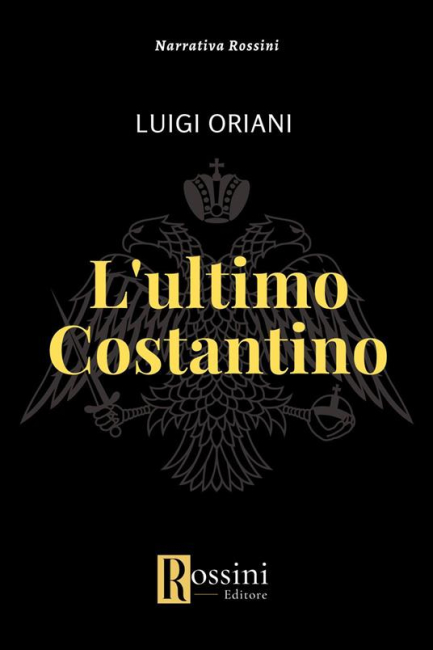 Presentazione del libro "L’ultimo Costantino" di Luigi Oriani, Rossini Editore, 2023