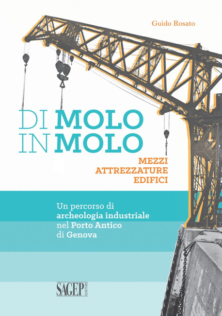Di Molo in Molo: percorso di archeologia e patrimonio industriale,