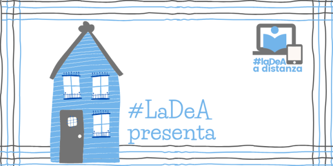 #laDeAadistanza - La DeA presenta...
