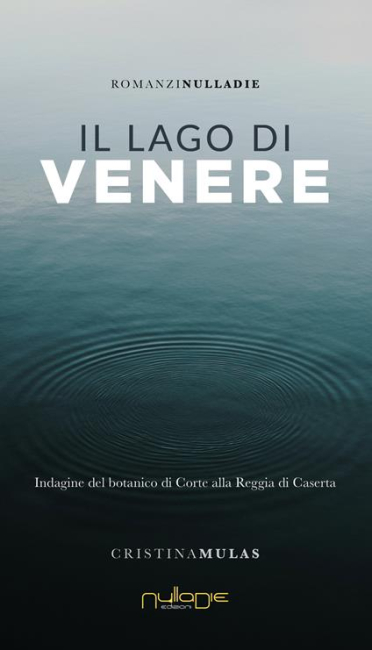 Presentazione del libro "Il lago di Venere" di Cristina Mulas, Edizioni Nulla Die, 2022