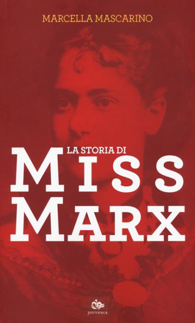Presentazione del libro "La storia di Miss Marx" di Marcella Mascarino, Jouvence, 2022